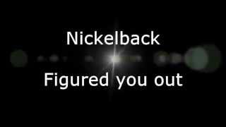 Nickelback - Figured you out (Lyrics, HD)