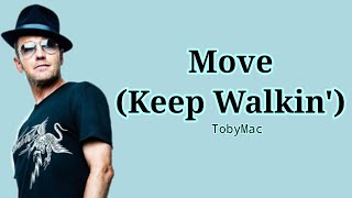 Move (Keep Walkin') by Toby Mac (Lyric Video)