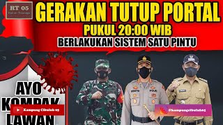 Melihat Jalan Di Tutup / Gerakan Tutup Portal | Berlakukan Sistem Satu Pintu Pukul 20.00 WIB