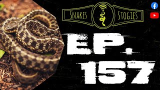 Snakes & Stogies Ep. 157