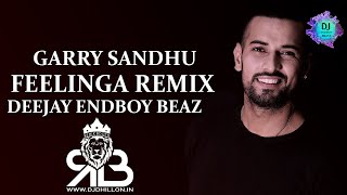 Feelinga Remix Garry Sandhu Ft.Deejay Endboy Beatz