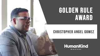 Christopher Angel Gomez - HumanKind Ministries - Golden Rule Award