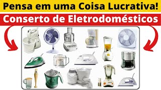 Ganhe uma Renda Extra ou Monte um Negócio Lucrativo de Reparo e Consertos em Eletrodomésticos