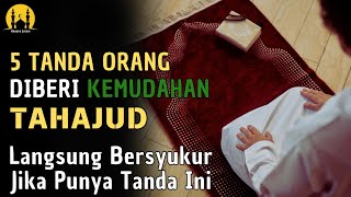 MASYA ALLAH !! Inilah 5 Tanda Orang Diberi Kemudahan Dalam Tahajud