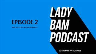 Lady Bam Podcast with Mary McDonnell - Episode #2 - Katee Sackhoff