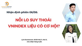 Livestream 06/08: NỖI LO SUY THOÁI, VNINDEX LIỆU CÓ CƠ HỘI ĐI NGƯỢC?