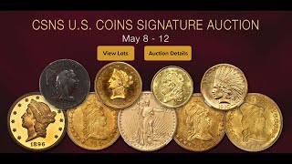 LIVE: CSNS US Coins Signature Auction 1374 - Session 4