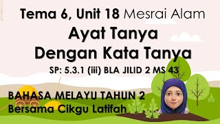 BM TAHUN 2- Mesrai Alam. SP:5.3.1(iii) Ayat Tanya Dengan Kata Tanya