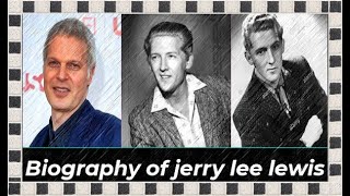 Biography of jerry lee lewis