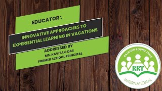 Educator-Innovative Approaches to Experiential Learning in Vacations