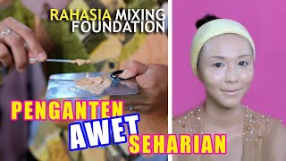 RAHASIA MIXING FOUNDATION PENGANTIN AWET SEHARIAN" | tutorial ryaweddinggallery