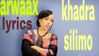 Khadra Silimo | Arwaax | with lyrics