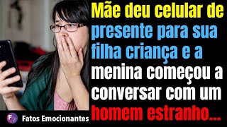 UMA MÃE VIU UMA CONVERSA NO CELULAR DA FILHA DE DOZE ANOS COM UM ESTRANHO...