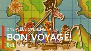 ONE PIECE Opening・4 : BON VOYAGE! | LYRICS