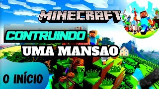 🏠CONSTRUINDO UMA MANSAO NO MINECRAFT