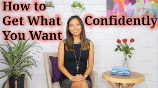 How to Get What You Want Confidently