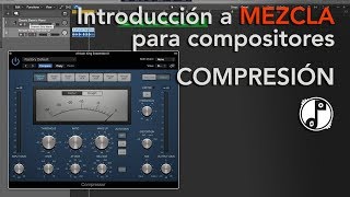 MEZCLA FACIL para compositores - Parte 2: Compresión