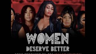 WOMEN DESERVE BETTER  - LYRIC VIDEO 🔥👸🇬🇲