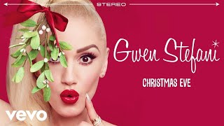 Gwen Stefani - Christmas Eve (Audio)