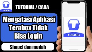 Cara Mengatasi TeraBox Tidak Bisa Login