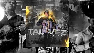 Tal Vez - Grupo Profeta (VIDEO LIRYCS) LETRA 2023