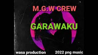 GARAWAKU - M.G.W Crew (2022) Wasa Production