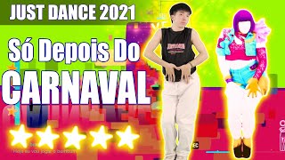 SÓ DEPOIS DO CARNAVAL - LEXA | JUST DANCE 2021 | Fanmade TONY