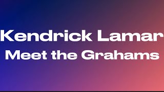 Kendrick Lamar - Meet the Grahams (Drake Diss)