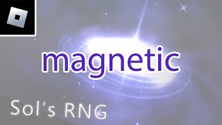 Roblox Sol's RNG: "magnetic" showcase