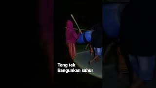 tong tek bangunkan sahur#shortvideo #shotrs