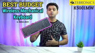 BEST Budget Wireless Mechanical Keyboard in INDIA 2022 | Zebronics K5001MW | Scissor Switches