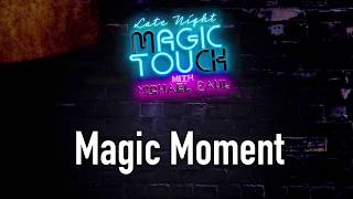 "Magic Moment" -  Melinda: The First Lady of Magic