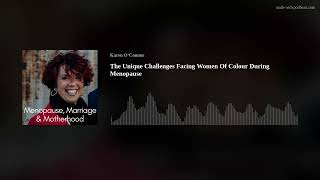 The Unique Challenges Facing Women Of Colour During Menopause