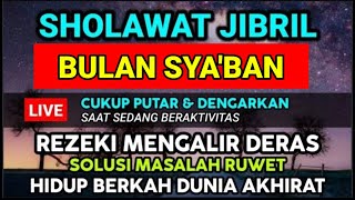 Sholawat Bulan Sya'ban Merdu - Sholawat Jibril Penarik Rezeki Penenang Hati dan Pikiran Solawat Nabi