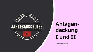 JA Folge 9 - Jahresabschluss - Bilanzanalyse - Anlagendeckung I und II