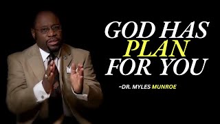 GOD HAS PLAN FOR YOU | DR. MYLES MUNROE MOTIVATIONAL SPEECH