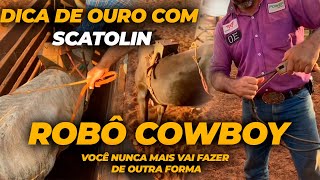 ROBO COWBOY / DICA DE OURO COM WS SCATOLIN // CONFIRA