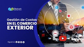 🌐💱 Gestión de Costos | Curso de Comercio Exterior