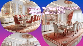 Discover The Perfect Taste Of Dining room Decorating ideas in 2024