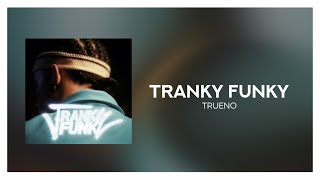 Trueno - TRANKY FUNKY [ Letra/Lyrics ]