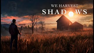 We Harvest Shadows DEMO • КУПИЛ ФЕРМУ И ЖИВУ С ПРИЗРАКАМИ • САМООбзор