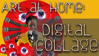 Art at Home: Digital Collage