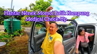 Hantar Nenek Momoi Balik Kampung & Medical Check-up Bersama Endang Endang (Untie Momoi)