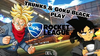 Future Trunks and Goku Black Play Rocket League! EP. 1