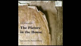 The Picture in the House - H.P. Lovecraft (Full Audiobook)