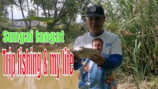 Trip Fishing & My Life sungai langat