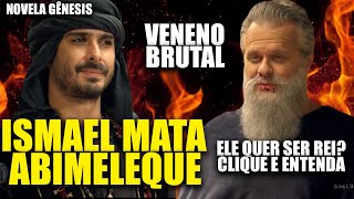 NOVELA GÊNESIS - ISMAEL MATA ABIMELEQUE COM VENENO BRUTAL! ELE QUER SER REI? CLIQUE E ENTENDA!