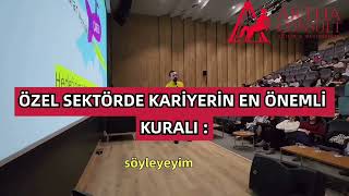 ÖZEL SEKTÖRDE KARİYERİN YAZILI OLMAYAN TEMEL YASASI