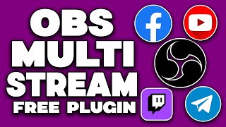 NEW: OBS Multi-Stream Plugin | Multistream To EVERY Platform For FREE In 2024