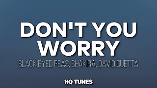 Black Eyed Peas X Shakira - DON'T YOU WORRY (Audio/Lyrics) 🎵 | EVERYTHING IS GOING TO BE ALRIGHT